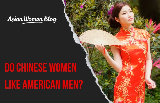 Do Chinese Women Like American Men?