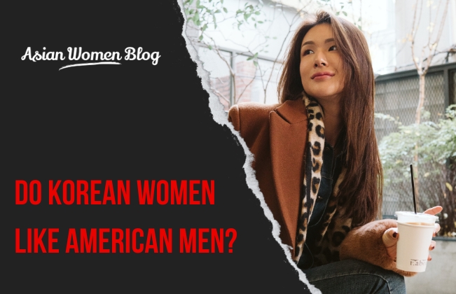 Do Korean Women Like American Men?